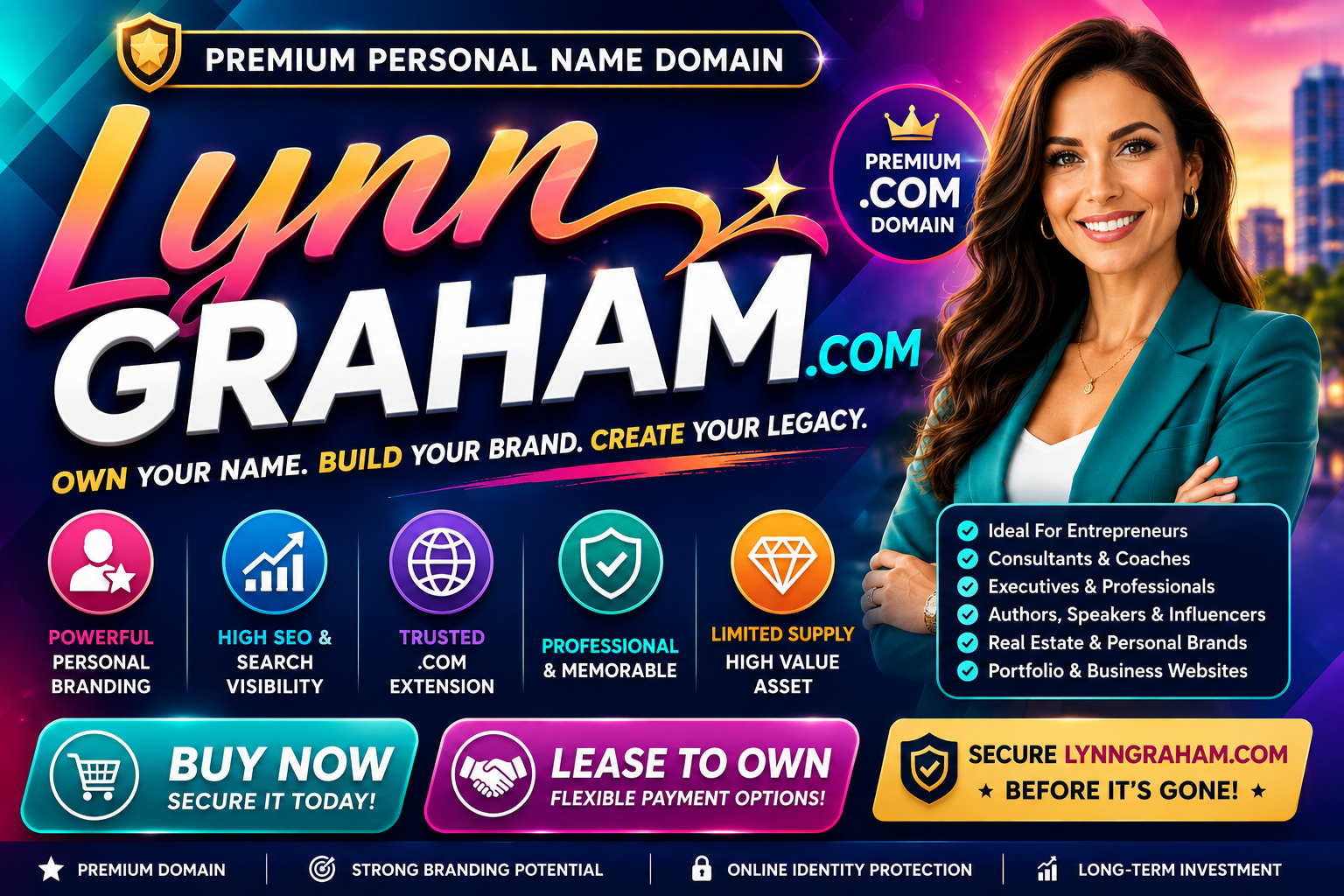 Lynn Graham .com is a premium personal name domain perfect for personal branding, business, coaching, consulting, executive branding, influencers, authors, entrepreneurs and professional websites. Buy now or lease to own this memorable .com domain for strong online branding and Google search visibility.