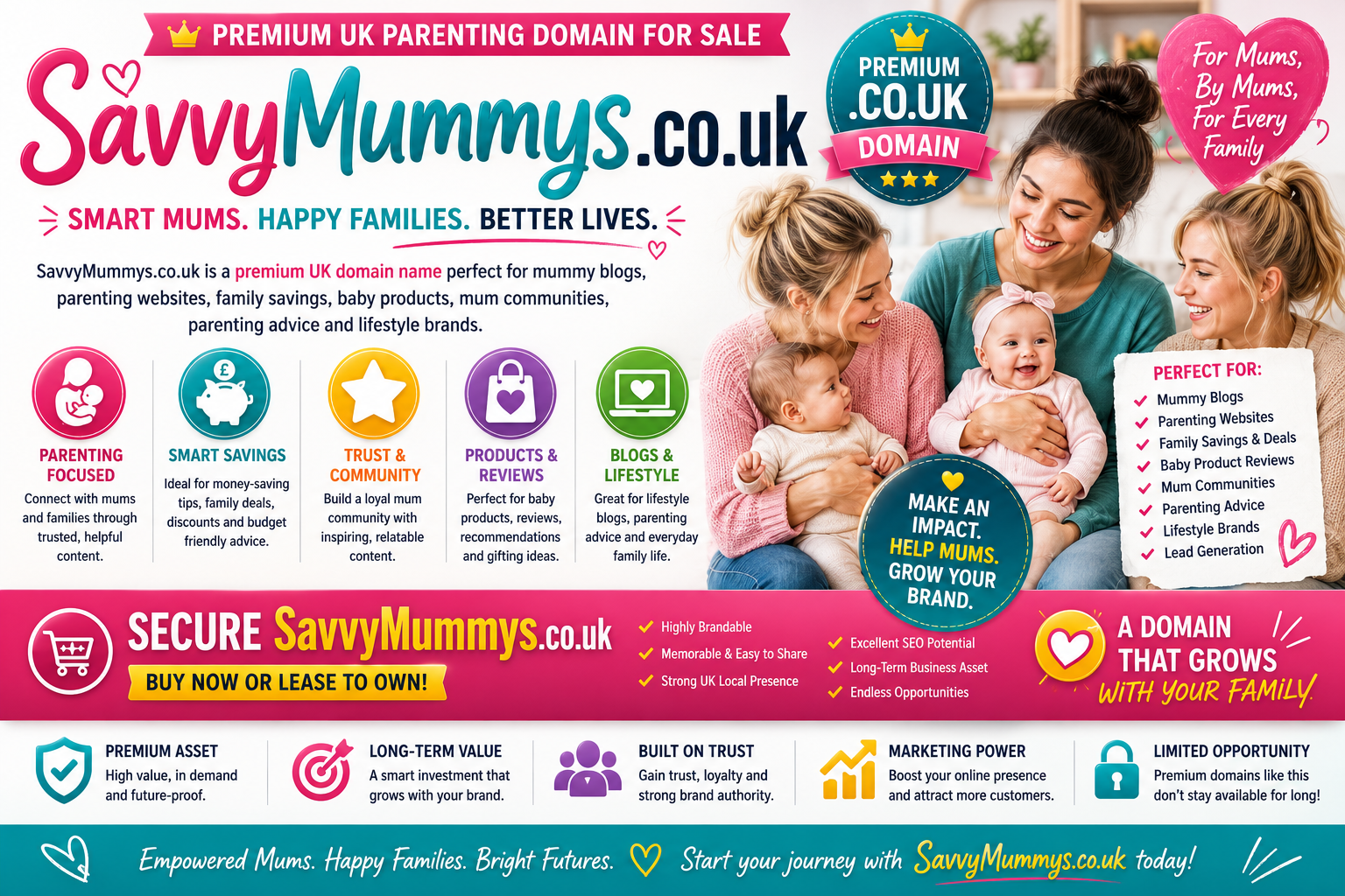 Savvy Mummys .co.uk is a premium UK parenting domain for sale. Perfect for mummy blogs, parenting websites, baby product reviews, family savings, mum communities, lifestyle brands, affiliate marketing and lead generation.